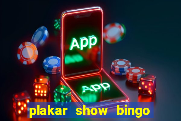 plakar show bingo ao vivo